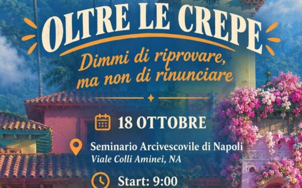 Locandina del post-campo MSAC: «Oltre le crepe. Dimmi di riprovare, ma non di rinunciare», 18 ottobre, Seminario Arcivescovile di Napoli