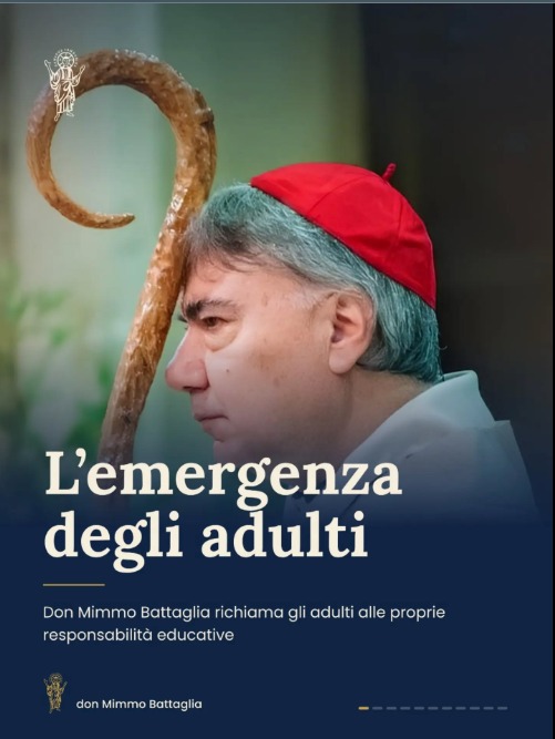 L'Arcivescovo di Napoli Mimmo Battaglia: «L'emergenza degli adulti. Don Mimmo Battaglia richiama gli adulti alle proprie responsabilità educative»
