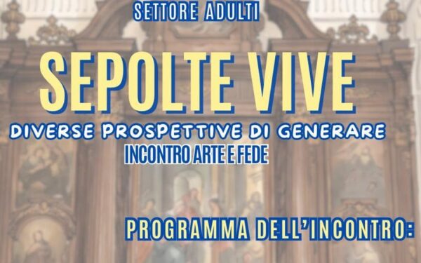 Locandina dell'incontro Sepolte vive. Diverse prospettive di generare, Settore Adulti, incontro Arte e Fede